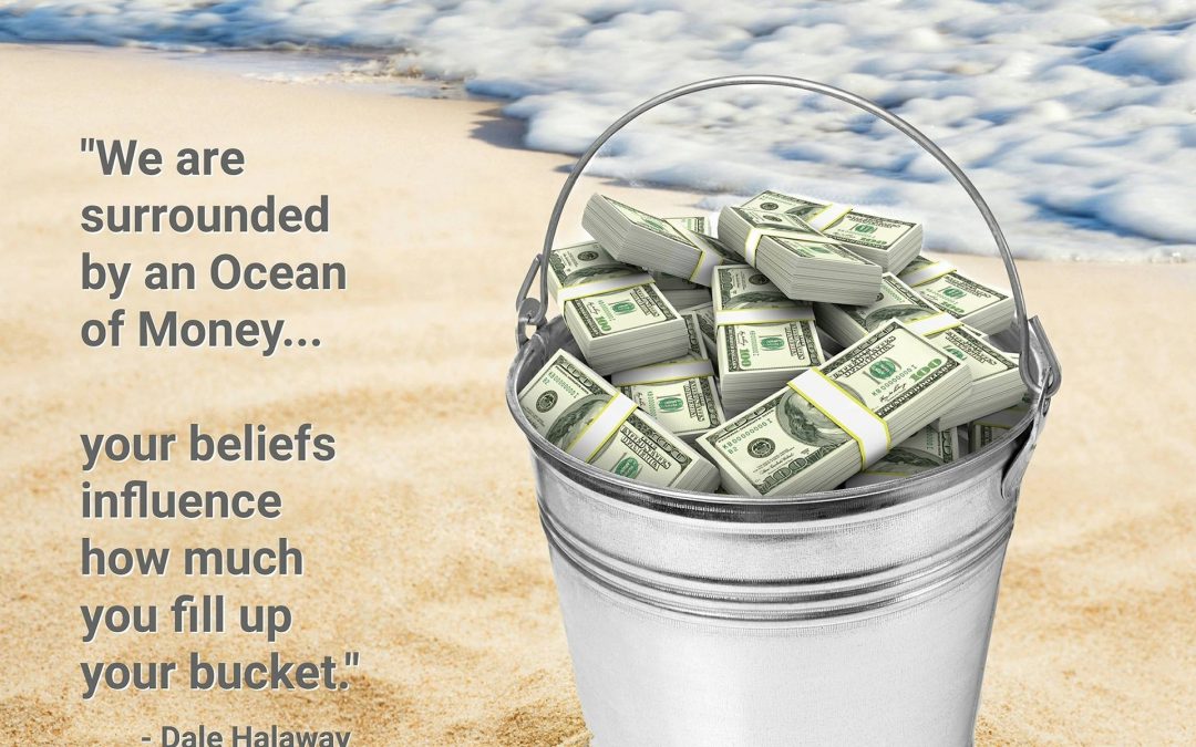 We Live In an Ocean of Money… Are Your Subconscious Beliefs Keeping You From It?